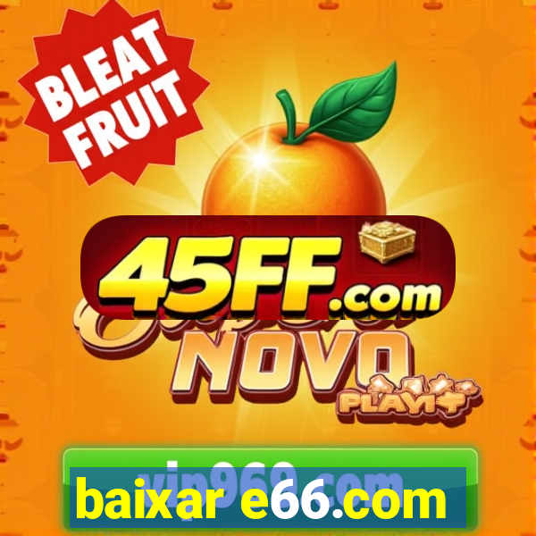 baixar e66.com